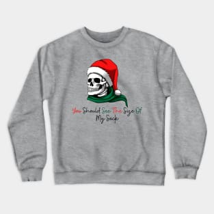 You Should See The Size Of My Sack Funny Christmas Crewneck Sweatshirt